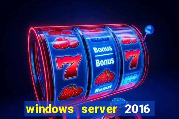 windows server 2016 download iso